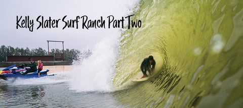 Kelly Slater Surf Ranch Part Two