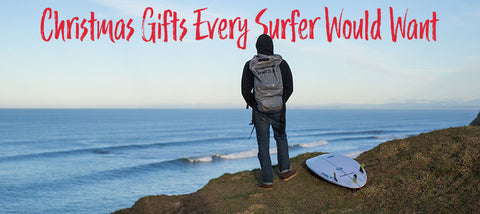 Christmas Gifts Every Surfer Would Want…