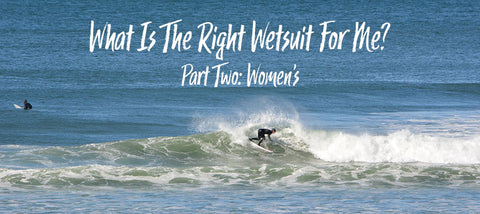 What Is The Right Wetsuit For Me? Part 2: Women's