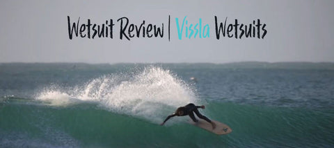 Vissla Wetsuits Review